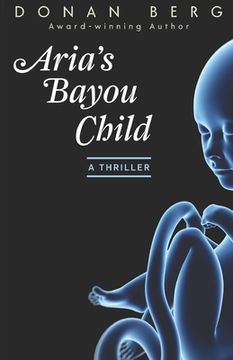 portada Aria's Bayou Child: A thriller (en Inglés)