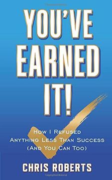 portada You've Earned It! How i Refused Anything Less Than Success (And you can Too) (en Inglés)
