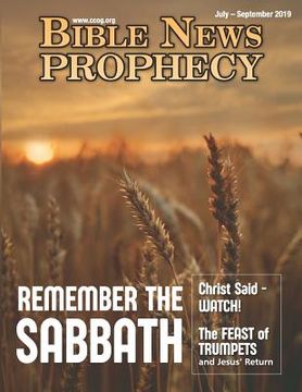 portada Bible News Prophecy July-September 2019: Remember The Sabbath (en Inglés)