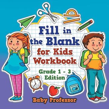 portada Fill in the Blank for Kids Workbook Grade 1 - 3 Edition (in English)