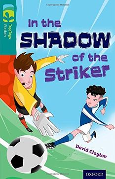 portada Oxford Reading Tree Treetops Fiction: Level 16: In the Shadow of the Striker
