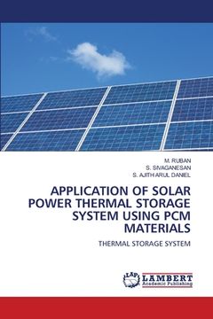 portada Application of Solar Power Thermal Storage System Using Pcm Materials (en Inglés)