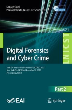 portada Digital Forensics and Cyber Crime: 14th Eai International Conference, Icdf2c 2023, New York City, Ny, Usa, November 30, 2023, Proceedings, Part II (en Inglés)