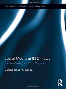 portada Social Media at BBC News: The Re-Making of Crisis Reporting (Routledge Research in Journalism)