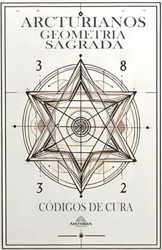 portada Arcturianos Geometria Sagrada - Siimbolos de Cura 2a Edição (in Portuguese)