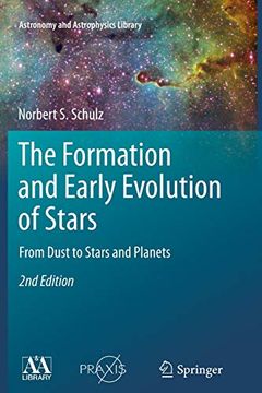 portada The Formation and Early Evolution of Stars From Dust to Stars and Planets Astronomy and Astrophysics Library (en Inglés)