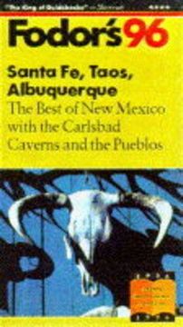 portada Santa fe, Taos, Albuquerque '96: The Best of new Mexico Including the Pueblos and Carlsbad Caverns (en Inglés)