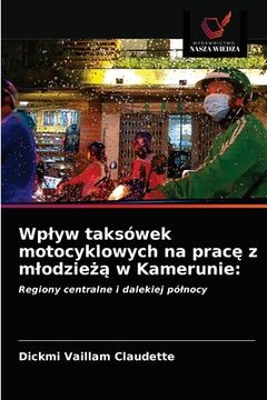 portada Wplyw taksówek motocyklowych na pracę z mlodzieżą w Kamerunie (en Polaco)