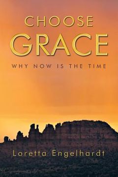 portada Choose Grace: Why Now Is the Time (en Inglés)