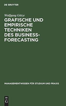 portada Grafische und Empirische Techniken des Business-Forecasting: Lehr- und Übungsbuch für Betriebswirte und Wirtschaftsinformatiker (Managementwissen für Studium und Praxis) (en Alemán)
