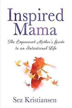 portada Inspired Mama: The Empowered Mother's Guide to an Intentional Life (en Inglés)