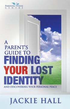 portada A Parent's Guide to Finding Your Lost Identity (and Discovering Your Inner Peace)