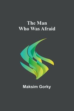 portada The Man Who Was Afraid (en Inglés)