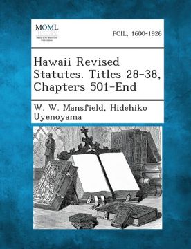 portada Hawaii Revised Statutes. Titles 28-38, Chapters 501-End