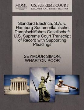 portada standard electrica, s.a. v. hamburg sudamerikanische dampfschiffahrts gesellschaft u.s. supreme court transcript of record with supporting pleadings