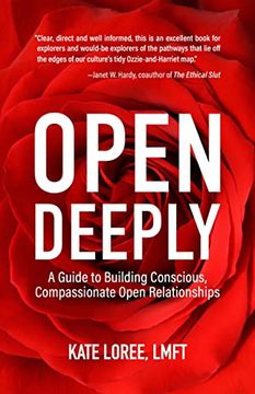 portada Open Deeply: A Guide to Building Conscious, Compassionate Open Relationships (en Inglés)