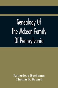 portada Genealogy Of The Mckean Family Of Pennsylvania: With A Biography Of The Hon. Thomas Mckean 