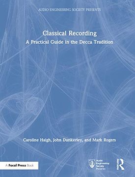 portada Classical Recording: A Practical Guide in the Decca Tradition (Audio Engineering Society Presents) (in English)