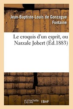 portada Le Croquis D'Un Esprit, Ou Narzale Jobert (Histoire) (French Edition)