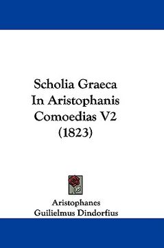 portada scholia graeca in aristophanis comoedias v2 (1823) (in English)