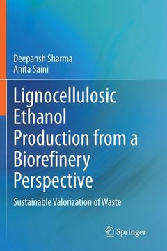 portada Lignocellulosic Ethanol Production from a Biorefinery Perspective: Sustainable Valorization of Waste (in English)