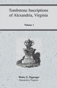 portada tombstone inscriptions of alexandria, virginia, volume 1 (en Inglés)