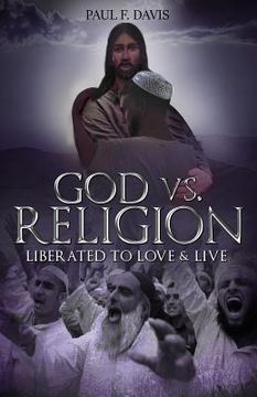 portada God Vs Religion: Liberated to Love & Live (en Inglés)