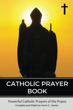 portada Catholic Prayer Book: Powerful Catholic Prayers by the Popes