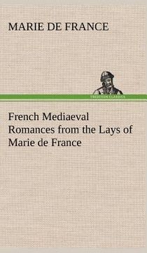 portada french mediaeval romances from the lays of marie de france (en Inglés)