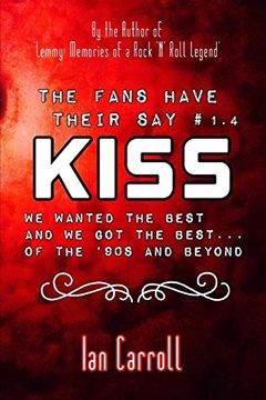 portada The Fans Have Their say Kiss: We Wanted the Best and we got the Best - of the '90S and Beyond (en Inglés)