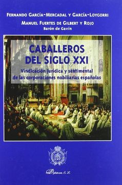 portada Caballeros del siglo xxi. vindicacion juridica y sentimental de las corporaciones nobiliarias españolas (in Spanish)