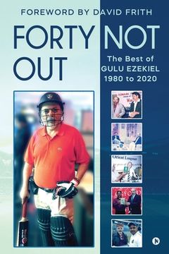 portada Forty Not Out: The Best of Gulu Ezekiel 1980 to 2020 (en Inglés)