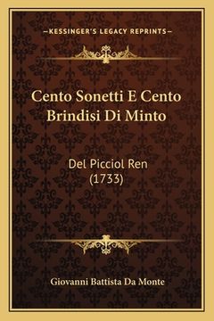 portada Cento Sonetti E Cento Brindisi Di Minto: Del Picciol Ren (1733) (en Italiano)