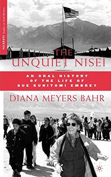 portada The Unquiet Nisei: An Oral History of the Life of sue Kunitomi Embrey (Palgrave Studies in Oral History) (en Inglés)