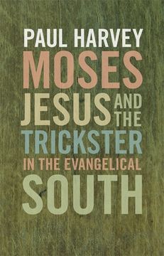 portada moses, jesus, and the trickster in the evangelical south (en Inglés)