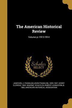 portada The American Historical Review; Volume yr.1913-1914 (en Inglés)
