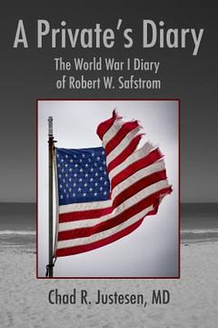 portada A Private's Diary: The World War I Diary of Robert W. Safstrom (en Inglés)