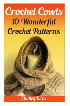 portada Crochet Cowls: 10 Wonderful Crochet Patterns