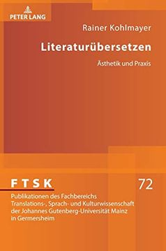 portada Literaturübersetzen; Ästhetik und Praxis (72) (Ftsk. Publikationen des Fachbereichs Translations-, Sprach-) (en Alemán)