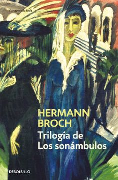 portada Trilogia de los Sonambulos (Contiene: Pasenow o el Romanticismo; Esch o la Anarquia; Huguenau o el Realismo)