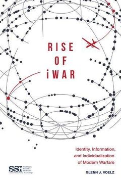 portada Rise of Iwar: Identity, Information, and the Individualization of Modern Warfare