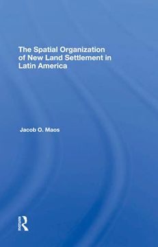 portada The Spatial Organization of new Land Settlement in Latin America (en Inglés)