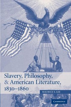 portada Slavery, Philosophy, and American Literature, 1830-1860 Paperback (Cambridge Studies in American Literature and Culture) 