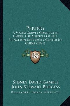 portada peking: a social survey conducted under the auspices of the princeton university center in china (1921) (in English)