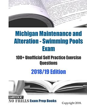 portada Michigan Maintenance and Alteration - Swimming Pools Exam 100+ Unofficial Self Practice Exercise Questions 2018/19 Edition (en Inglés)