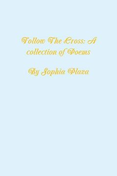 portada Follow the Cross: A Collection of Poems (en Inglés)