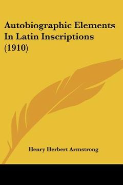 portada autobiographic elements in latin inscriptions (1910) (en Inglés)