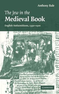 portada The jew in the Medieval Book Hardback: English Antisemitisms 1350-1500 (Cambridge Studies in Medieval Literature) (in English)