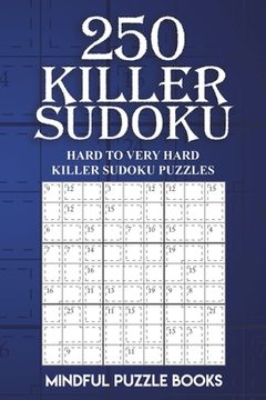 portada 250 Killer Sudoku: Hard to Very Hard Killer Sudoku Puzzles (in English)