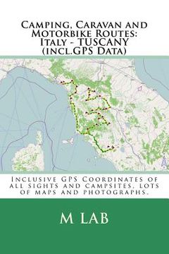 portada Camping, Caravan and Motorbike Routes: Italy - TUSCANY (incl.GPS Data) (en Inglés)